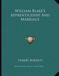 Cover image for William Blake's Apprenticeship and Marriage