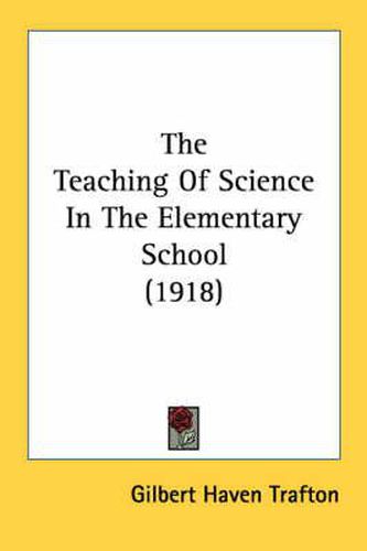 Cover image for The Teaching of Science in the Elementary School (1918)