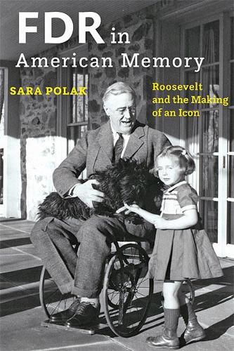 Cover image for FDR in American Memory: Roosevelt and the Making of an Icon