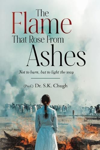 Cover image for The Flame That Rose From Ashes - Not to burn, but to light the way