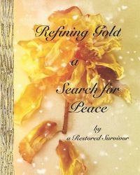 Cover image for Refining Gold - a Search for Peace