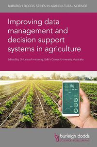 Cover image for Improving Data Management and Decision Support Systems in Agriculture