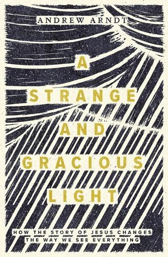 A Strange and Gracious Light