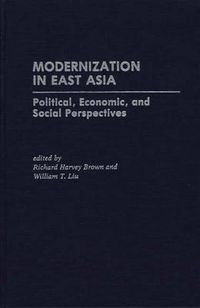Cover image for Modernization in East Asia: Political, Economic, and Social Perspectives
