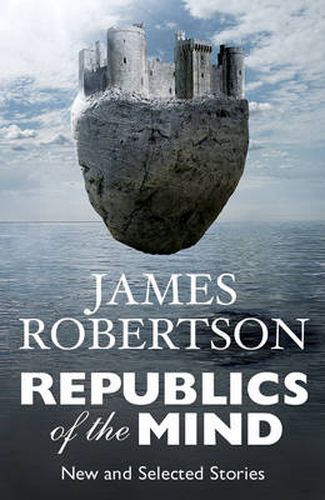 Cover image for Republics of the Mind: New and Selected Stories