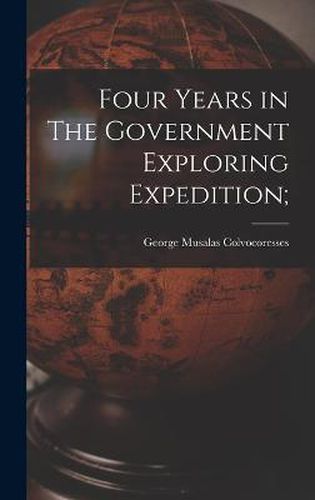 Cover image for Four Years in The Government Exploring Expedition;