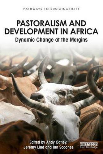 Cover image for Pastoralism and Development in Africa: Dynamic Change at the Margins