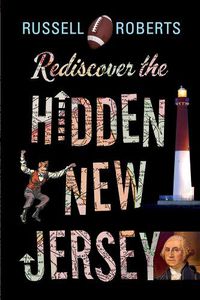 Cover image for Rediscover the Hidden New Jersey