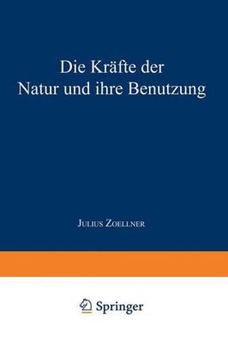 Cover image for Die Krafte Der Natur Und Ihre Benutzung