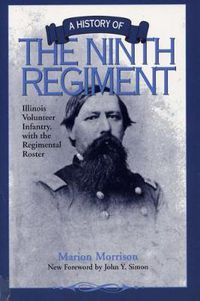 Cover image for A History of the Ninth Regiment Illinois Volunteer Infantry, with the Regimental Roster