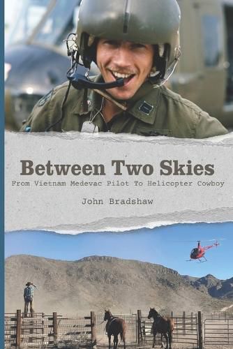 Cover image for Between Two Skies, From Vietnam Medevac Pilot To Helicopter Cowboy