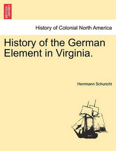 Cover image for History of the German Element in Virginia.