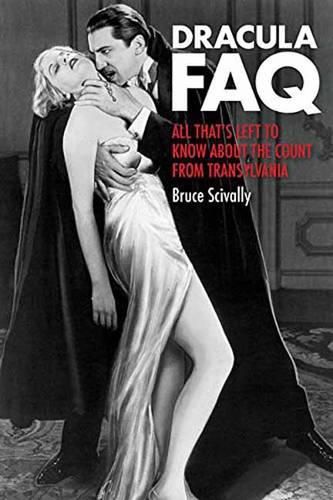 Cover image for Dracula FAQ: All That's Left to Know About the Count from Transylvania