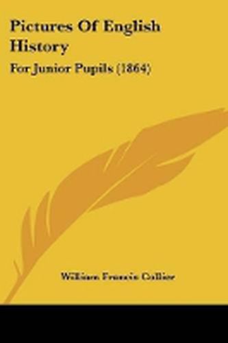 Cover image for Pictures Of English History: For Junior Pupils (1864)