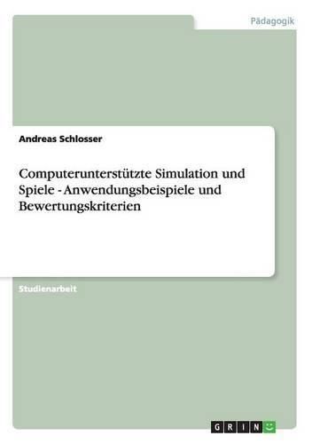 Cover image for Computerunterstutzte Simulation und Spiele - Anwendungsbeispiele und Bewertungskriterien