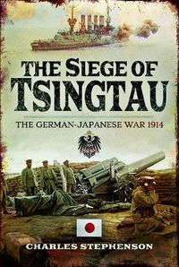 Cover image for The Siege of Tsingtau: The German-Japanese War 1914