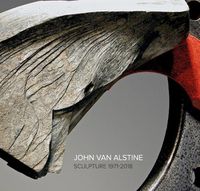 Cover image for John Van Alstine: Sculpture 1971-2018