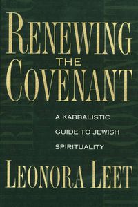 Cover image for Renewing the Covenant: A Kabbalistic Guide to Jewish Spirituality