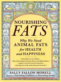 Cover image for Nourishing Fats: Why We Need Animal Fats for Health and Happiness