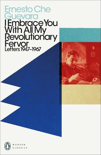 I Embrace You With All My Revolutionary Fervor: Letters 1947-1967