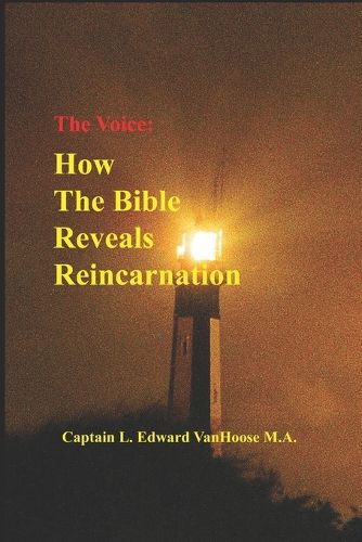 Cover image for The Voice: How the Bible Reveals Reincarnation