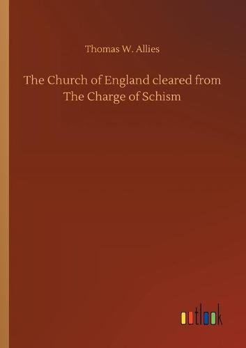 The Church of England cleared from The Charge of Schism