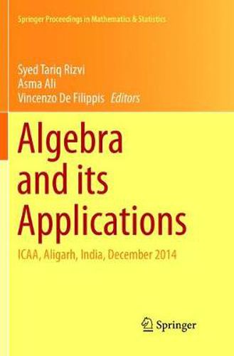 Cover image for Algebra and its Applications: ICAA, Aligarh, India, December 2014