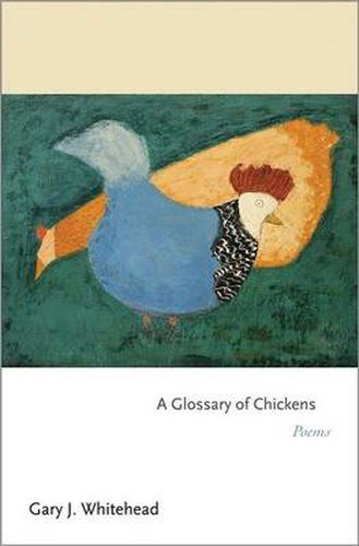 Cover image for A Glossary of Chickens: Poems