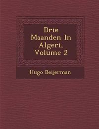 Cover image for Drie Maanden in Algeri, Volume 2