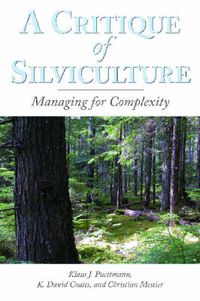 Cover image for A Critique of Silviculture: Managing for Complexity