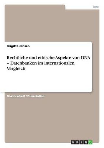 Cover image for Rechtliche und ethische Aspekte von DNA - Datenbanken im internationalen Vergleich