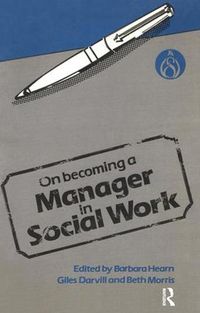 Cover image for On Becoming a Manager in Social Work: A Set of Papers Based on Study and Managerial Experience