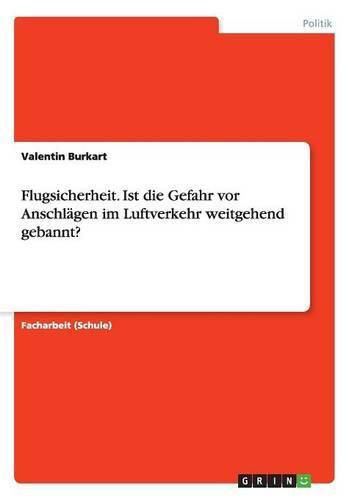 Cover image for Flugsicherheit. Ist die Gefahr vor Anschlagen im Luftverkehr weitgehend gebannt?