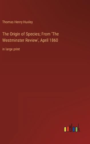 Cover image for The Origin of Species; From 'The Westminster Review', April 1860