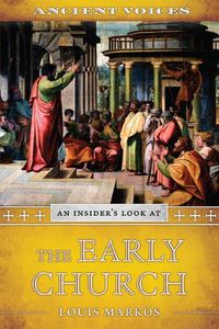 Cover image for Ancient Voices: An Insider's Look at the Early Church