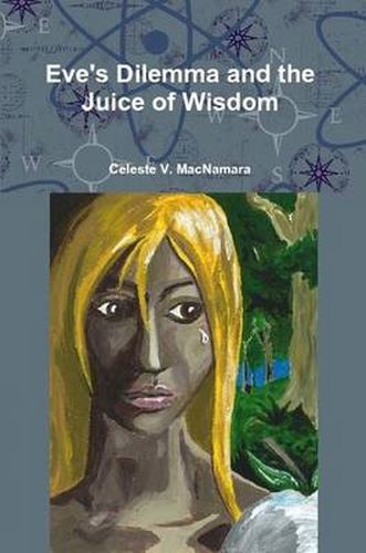 Cover image for Eve's Dilemma and the Juice of Wisdom