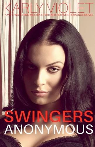 Cover image for Swingers Anonymous - A Wife Watching Multiple Partner Hotwife Romance Novel