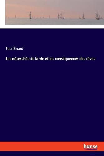 Les necessites de la vie et les consequences des reves