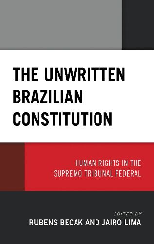 Cover image for The Unwritten Brazilian Constitution: Human Rights in the Supremo Tribunal Federal