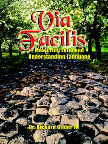 Cover image for Via Facilis: Mastering Latin and Understanding Language