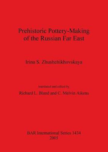 Cover image for Prehistoric Pottery Making of the Russian Far East