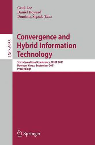 Convergence and Hybrid Information Technology: 5th International Conference, ICHIT 2011, Daejeon, Korea, September 22-24, 2011, Proceedings