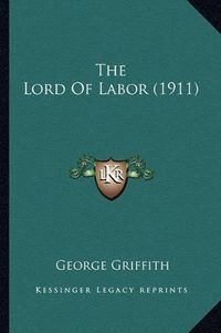 Cover image for The Lord of Labor (1911)