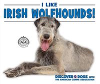 Cover image for I Like Irish Wolfhounds!