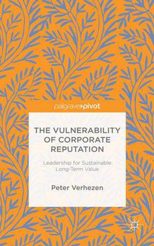 Cover image for The Vulnerability of Corporate Reputation: Leadership for Sustainable Long-Term Value