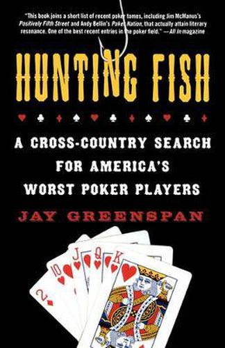 Cover image for Hunting Fish: A Cross-Country Search for America's Worst Poker Players