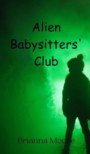 Cover image for Alien Babysitters' Club