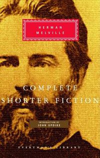 Cover image for Complete Shorter Fiction of Herman Melville: Introduction by John Updike