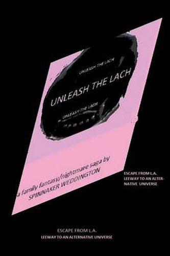 Cover image for Unleash the Lach: Escape from L.A. & Leeway to an Alternative Universe