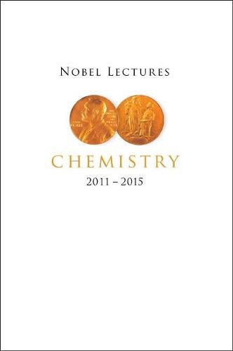 Cover image for Nobel Lectures In Chemistry (2011-2015)
